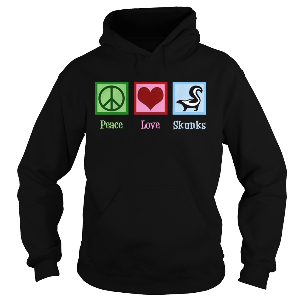 Peace Love Skunks  Hoodie