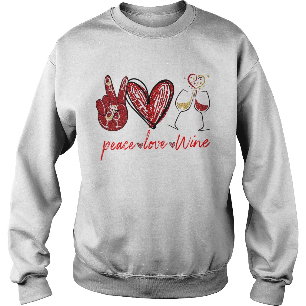 Peace Love Wine  Sweatshirt