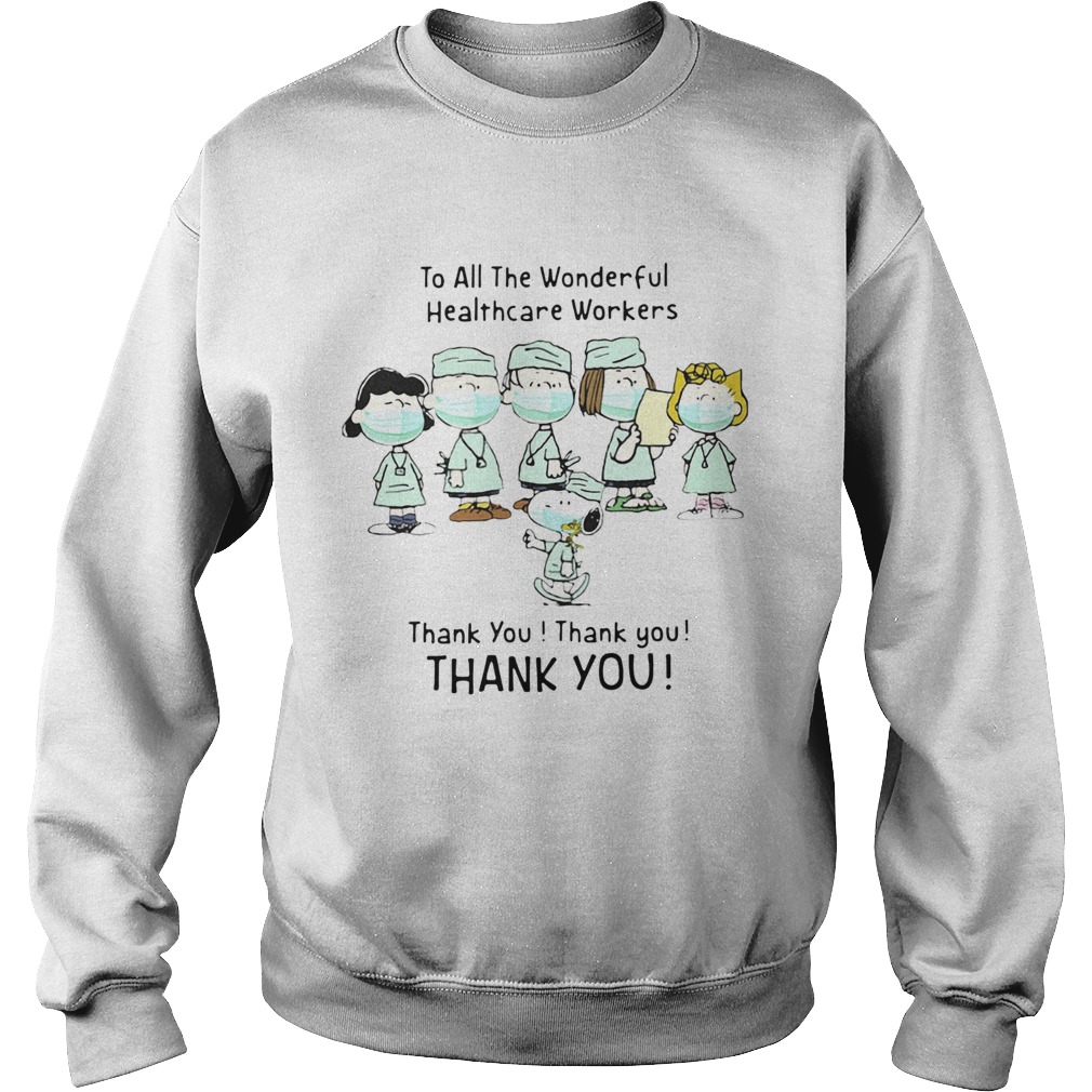 Peanuts Characters Face Mask To All The Wonderful Healthcare Workers Thank You  Sweatshirt