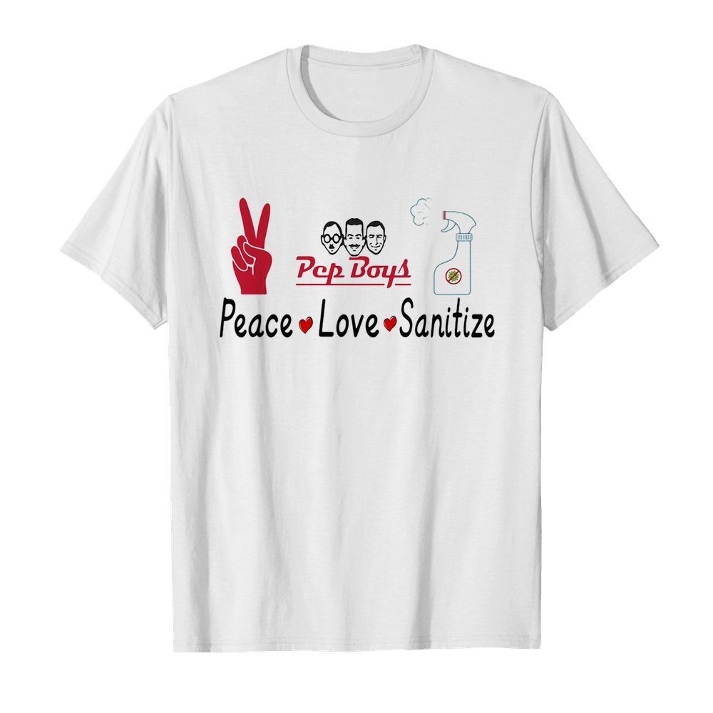 Pep boys peace love sanitize covid-19 shirt