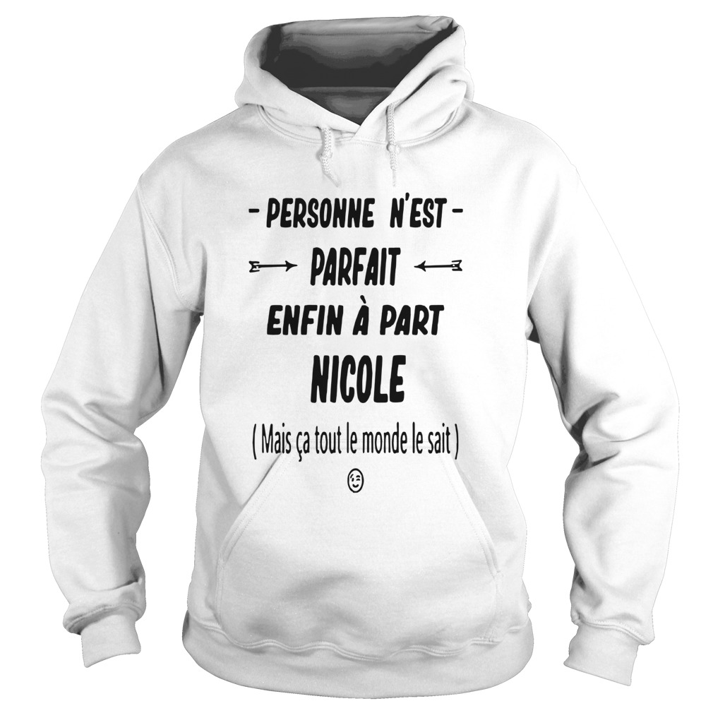 Personne Nest Parfait EnfinPart Nicole  Hoodie