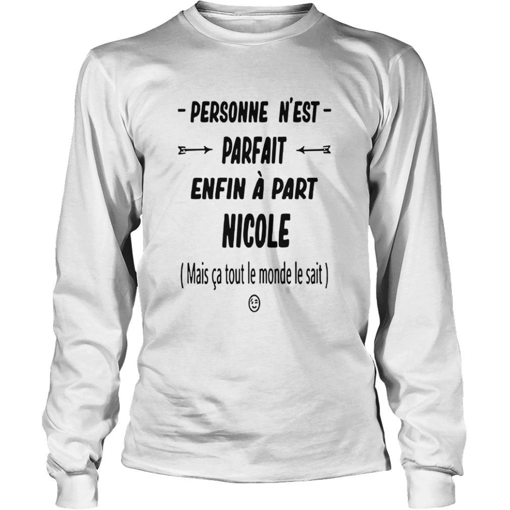 Personne Nest Parfait EnfinPart Nicole  Long Sleeve