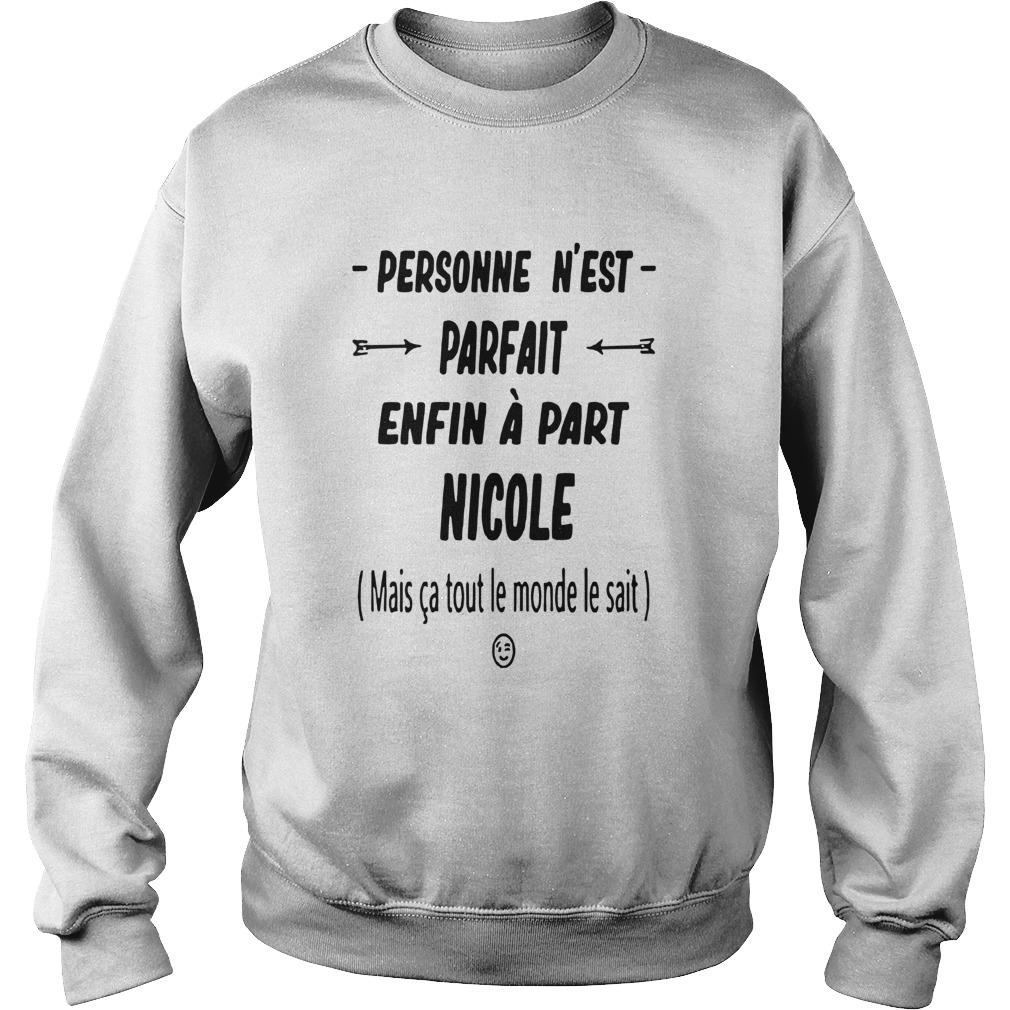 Personne Nest Parfait EnfinPart Nicole  Sweatshirt