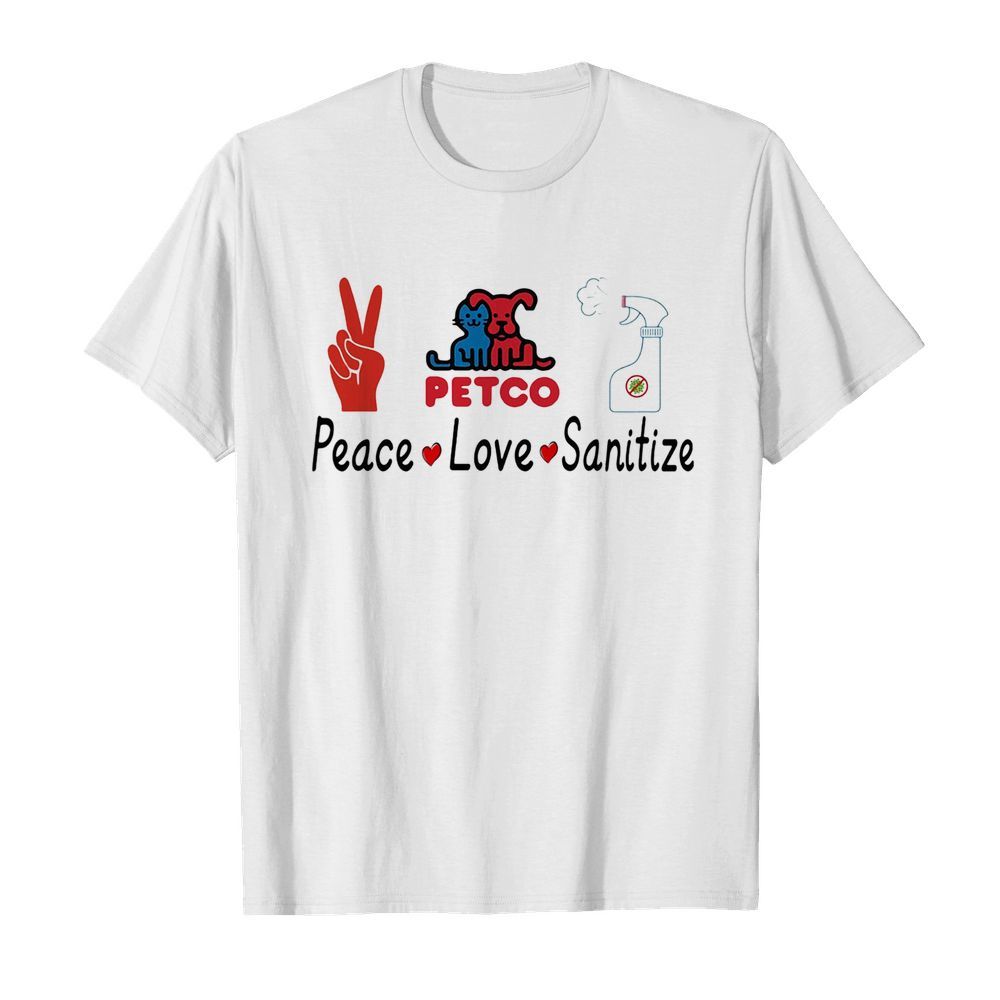 Petco peace love sanitize covid-19 shirt