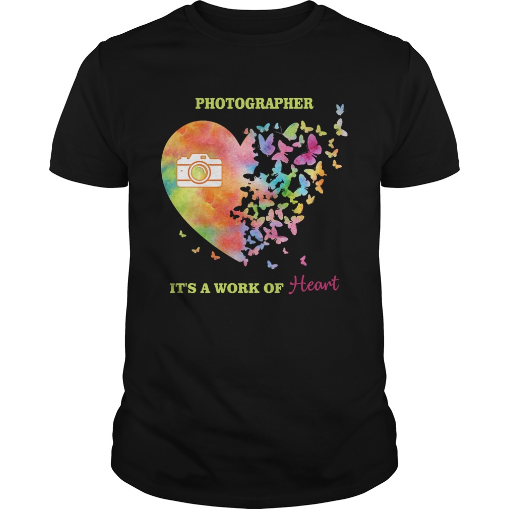 Photographer its a work of heart butterfly shirt