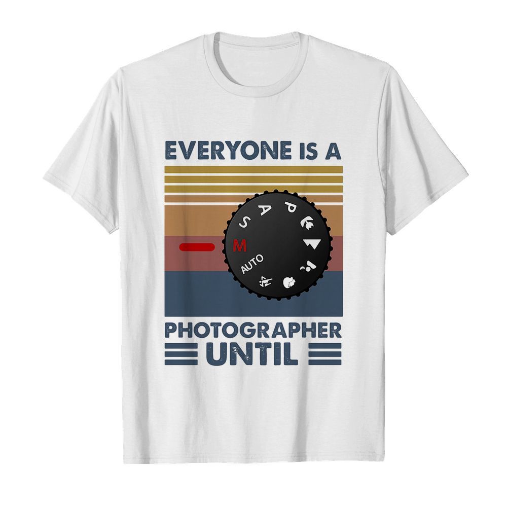 Photography Everyone Is A Photographer Vintage shirt