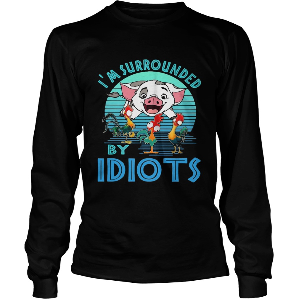 Pig and chicken im surrounded by idiots vintage  Long Sleeve