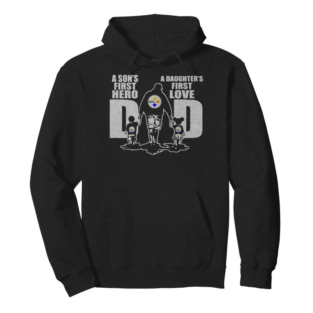 Pittsburgh Steelers Dad A Son's First Hero And A Daughter's First Love  Unisex Hoodie