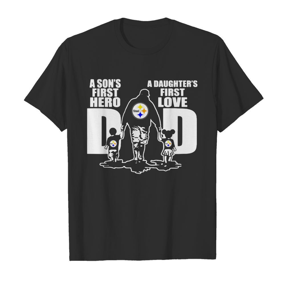 Pittsburgh Steelers Dad A Son's First Hero And A Daughter's First Love  Classic Men's T-shirt