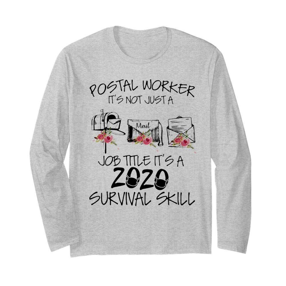 Postal worker it’s not just a job title it’s a 2020 mask survival skill  Long Sleeved T-shirt 