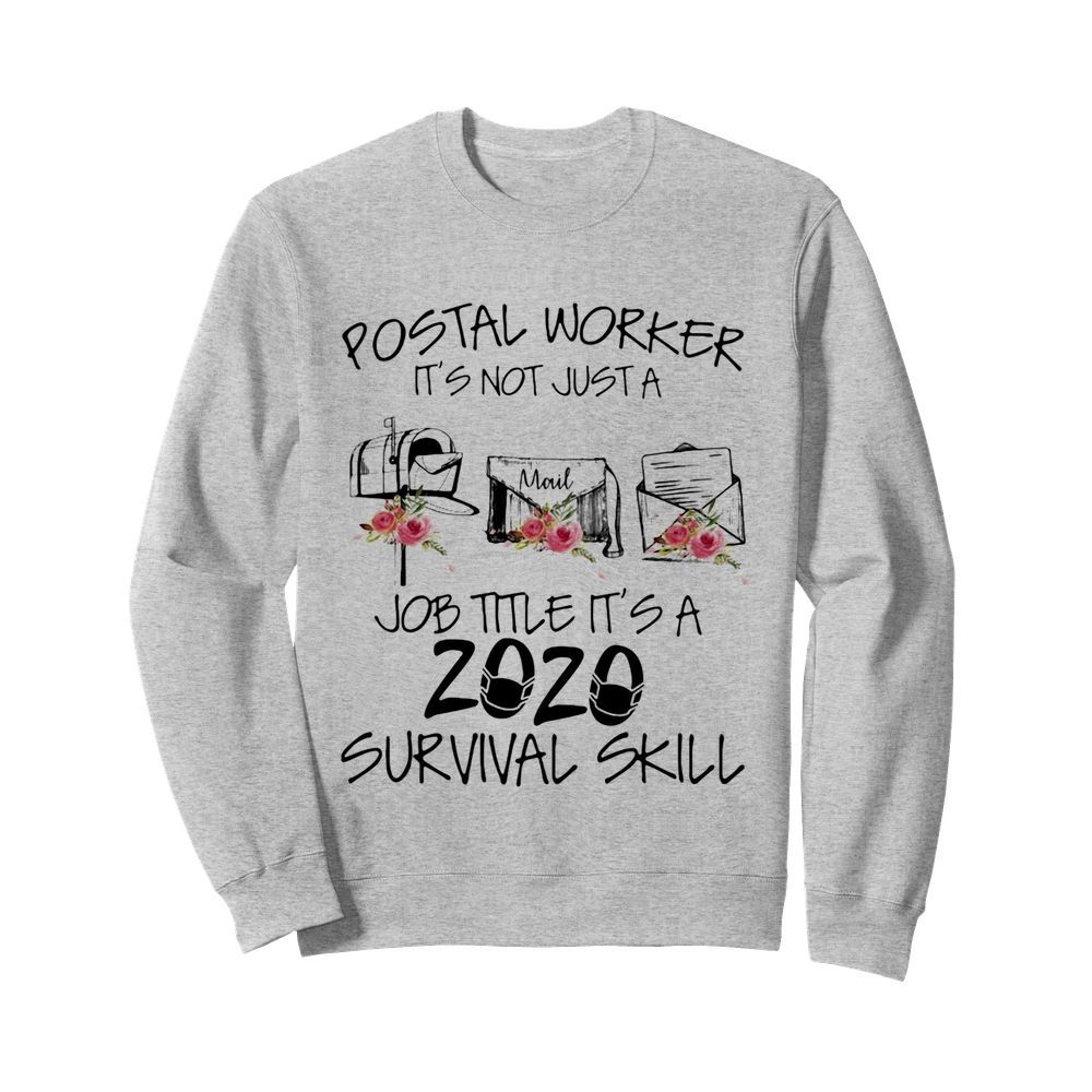 Postal worker it’s not just a job title it’s a 2020 mask survival skill  Unisex Sweatshirt