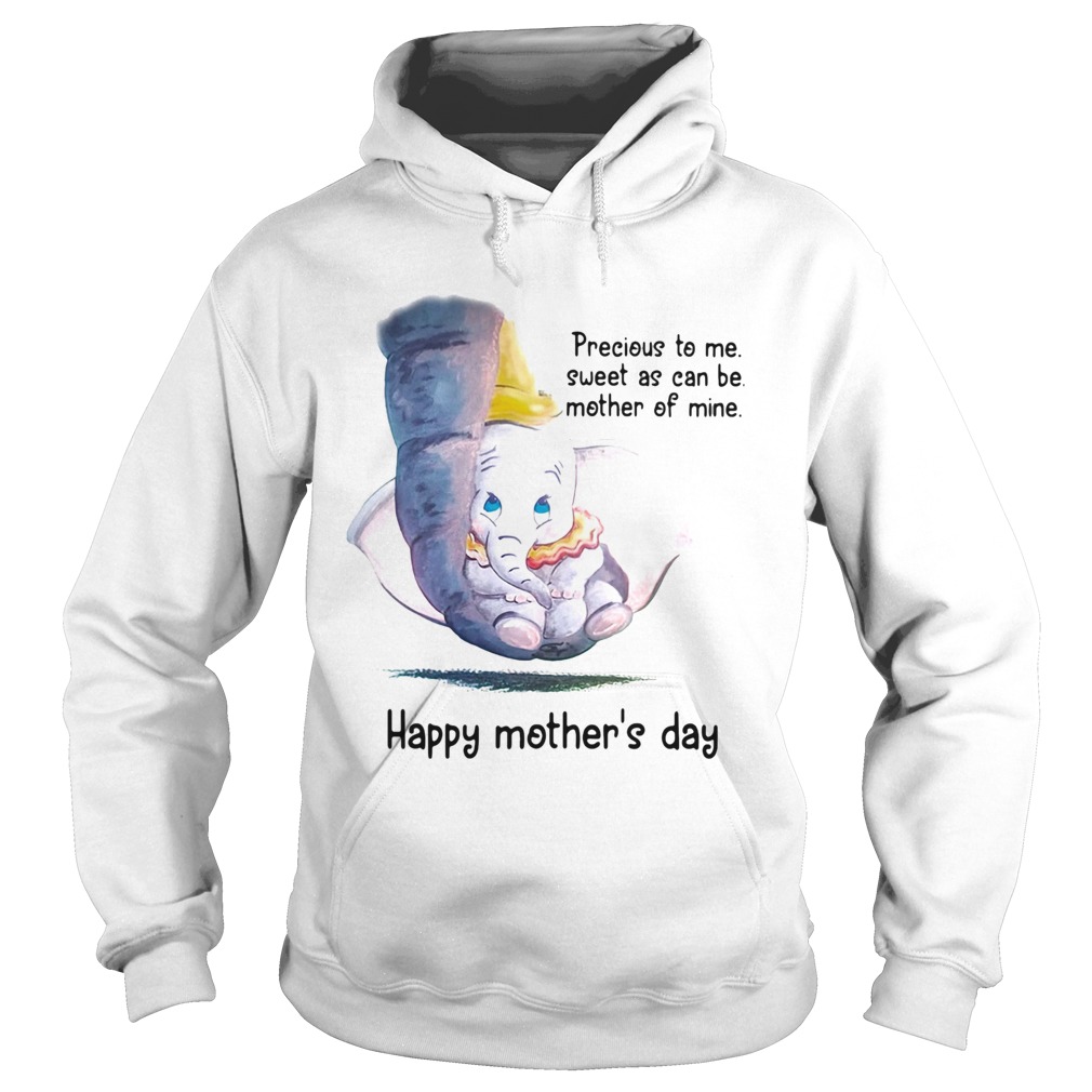 Precious to me sweet as can be mother of mine happy Mothers day Elephant  Hoodie