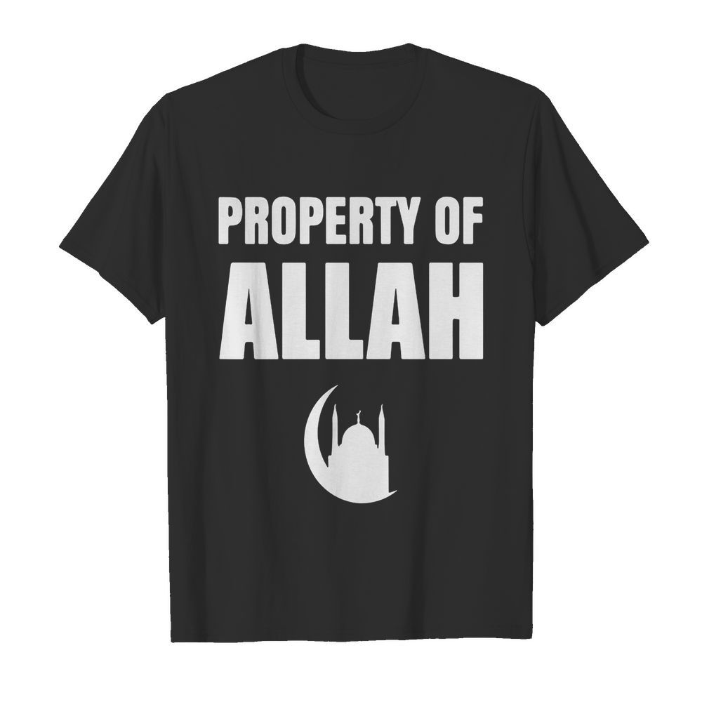 Property Of Allah Islam Muslim Ramadan Kareem Mubarak Mosque shirt