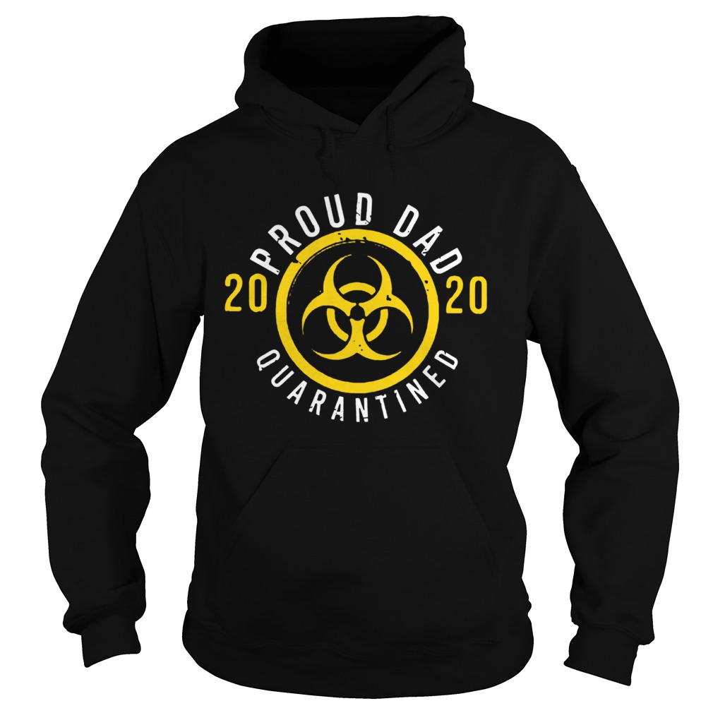 Proud Dad 2020 Quarantined Fathers Day  Hoodie