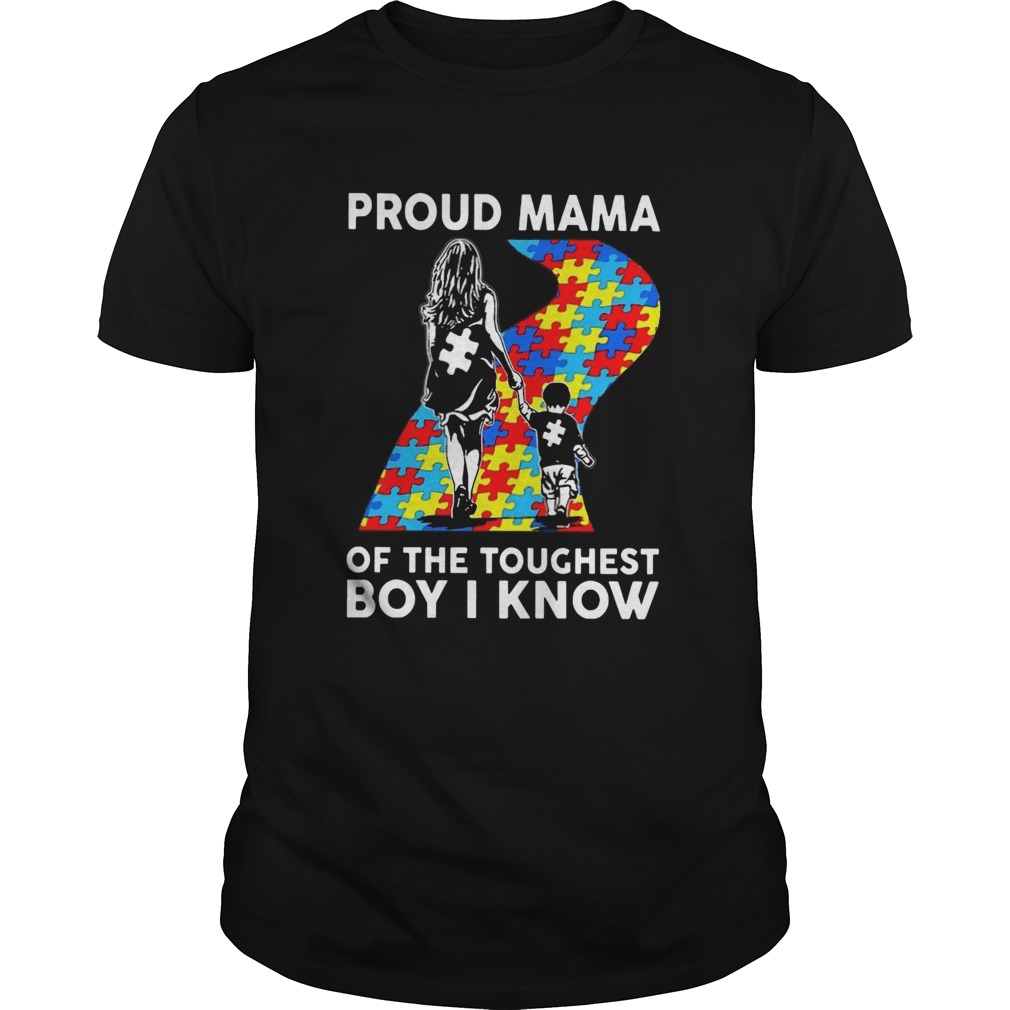 Proud Mama Of The Toughest Boy I Know Autism Awareness shirt