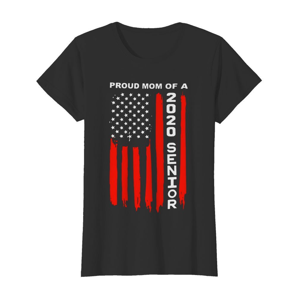 Proud Mom Of A 2020 Senior American Flag  Classic Women's T-shirt