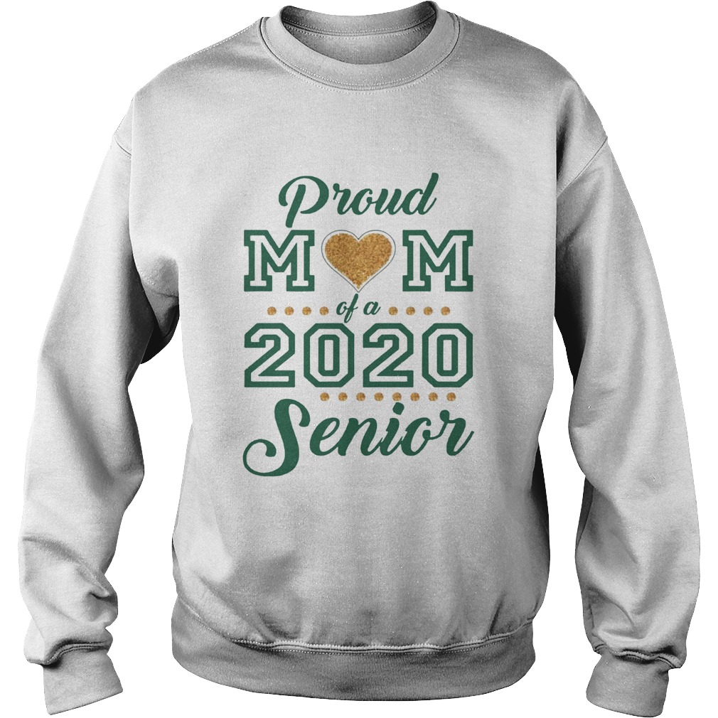 Proud Mom of 2020 Senior  Sweatshirt