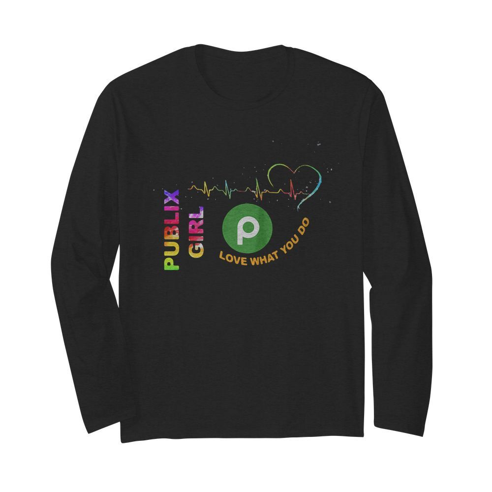 Publix Girl Love What You Do Heartbeat  Long Sleeved T-shirt 