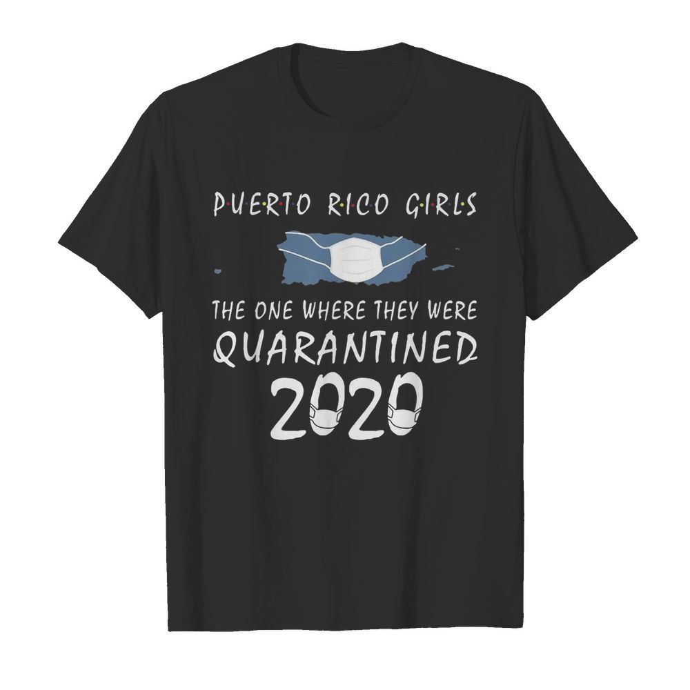 Puerto Rico Girls Face Mask Quarantined 2020 shirt