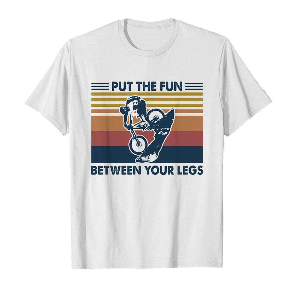 Put the fun between your legs mountain biking vintage shirt