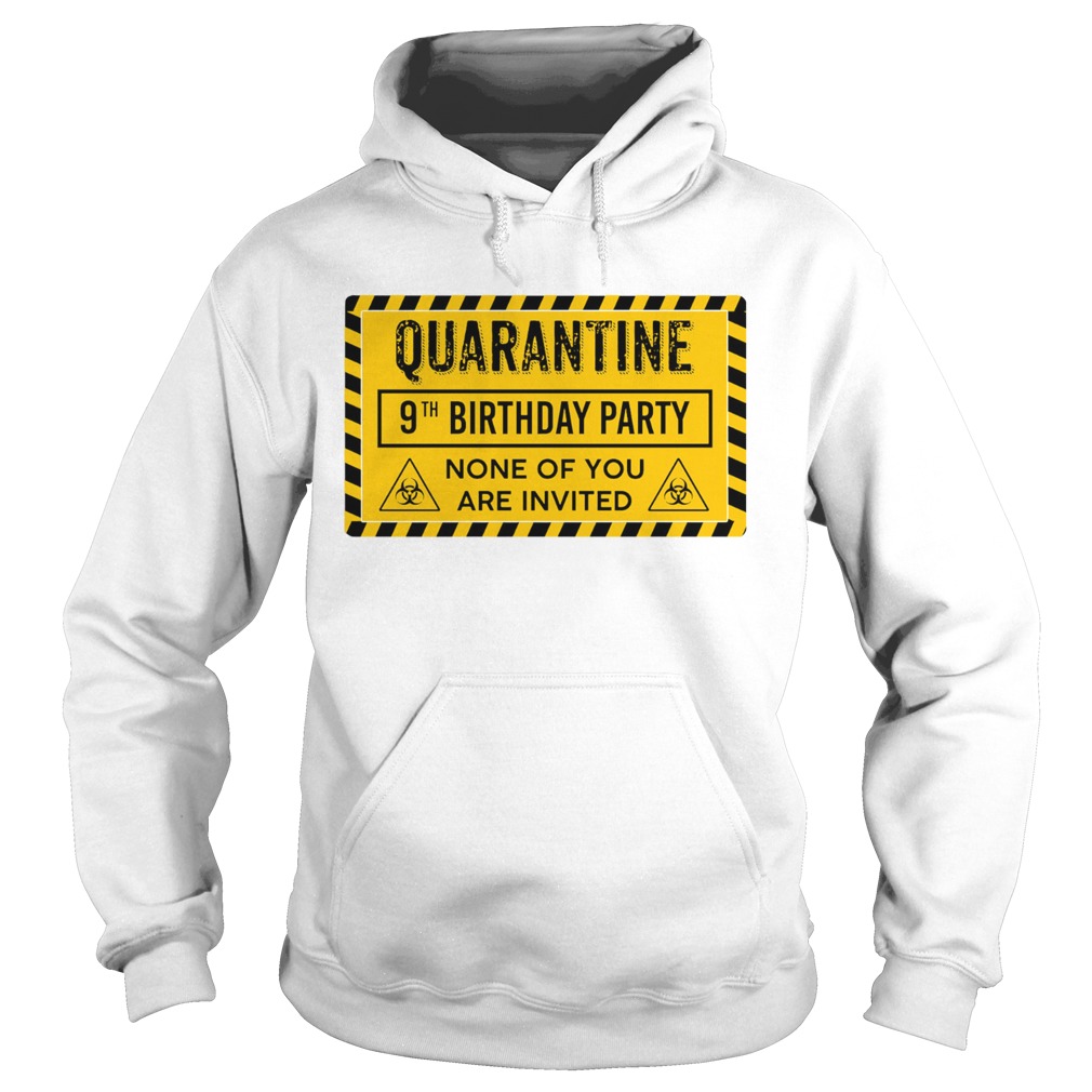 Quarantine 9th Birthday Party None Of You Are Invited Biohazard Symbol  Hoodie