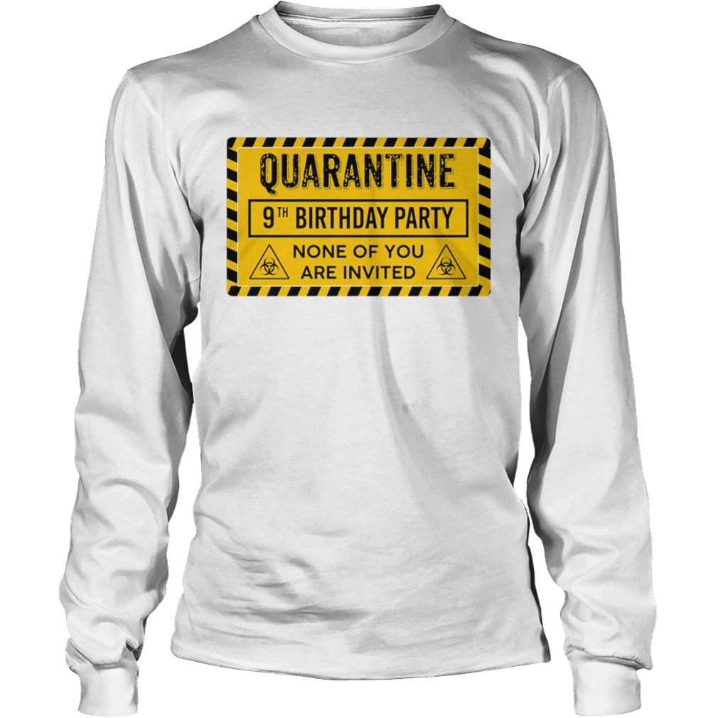 Quarantine 9th Birthday Party None Of You Are Invited Biohazard Symbol  Long Sleeve