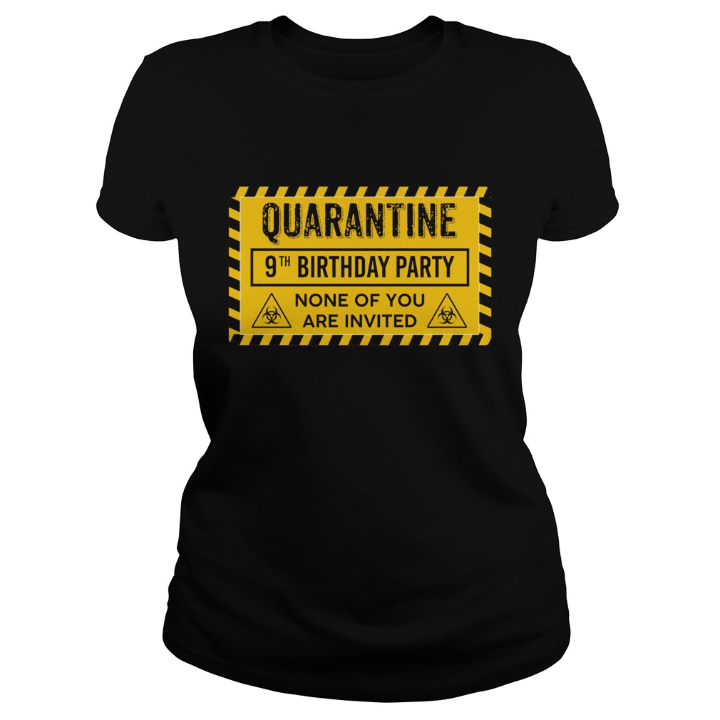 Quarantine 9th birthday party none of you are invited biohazard symbol  Classic Ladies