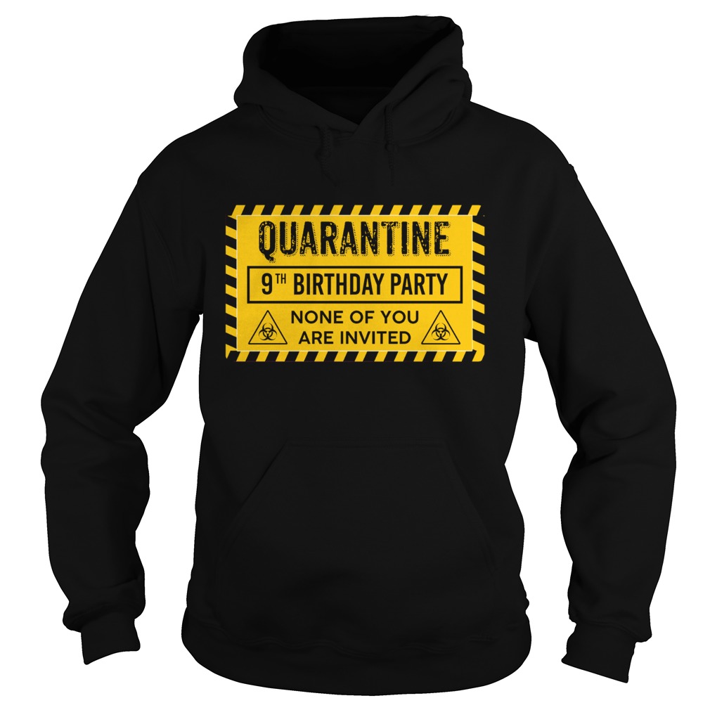 Quarantine 9th birthday party none of you are invited biohazard symbol  Hoodie