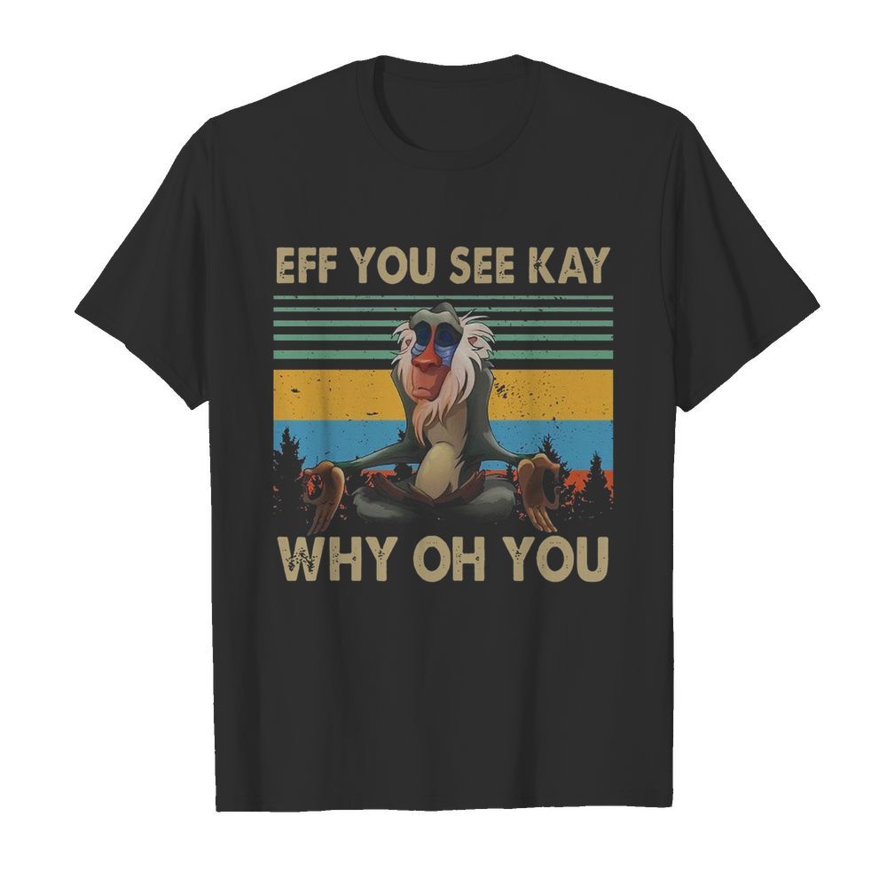 Rafiki Eff You See Kay Why Oh You Vintage shirt