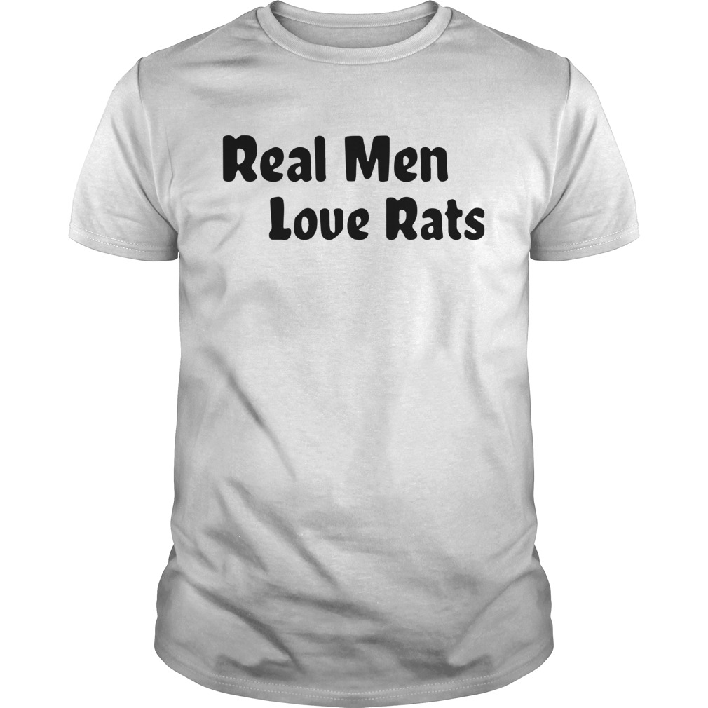 Real Men Love Rats shirt