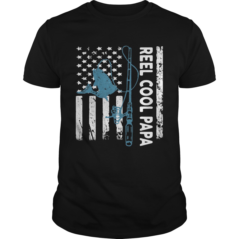 Reel cool papa fishing American flag veteran Independence Day shirt