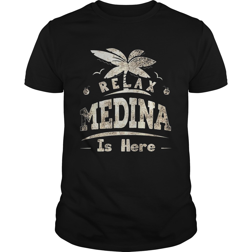 Relax Medina Is Here  Unisex