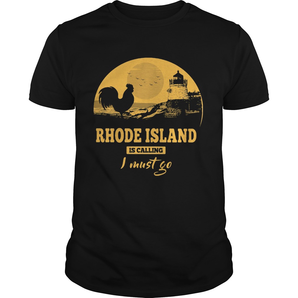 Rhode island is calling I must go  Unisex