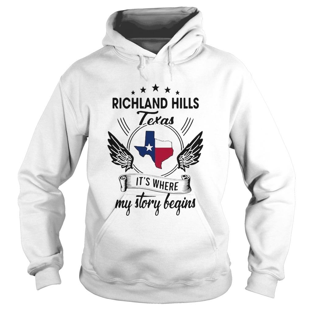 Richland Hills Texas Its Where My Story Begins Map  Hoodie