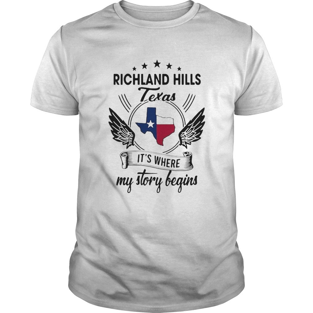 Richland Hills Texas Its Where My Story Begins Map  Unisex