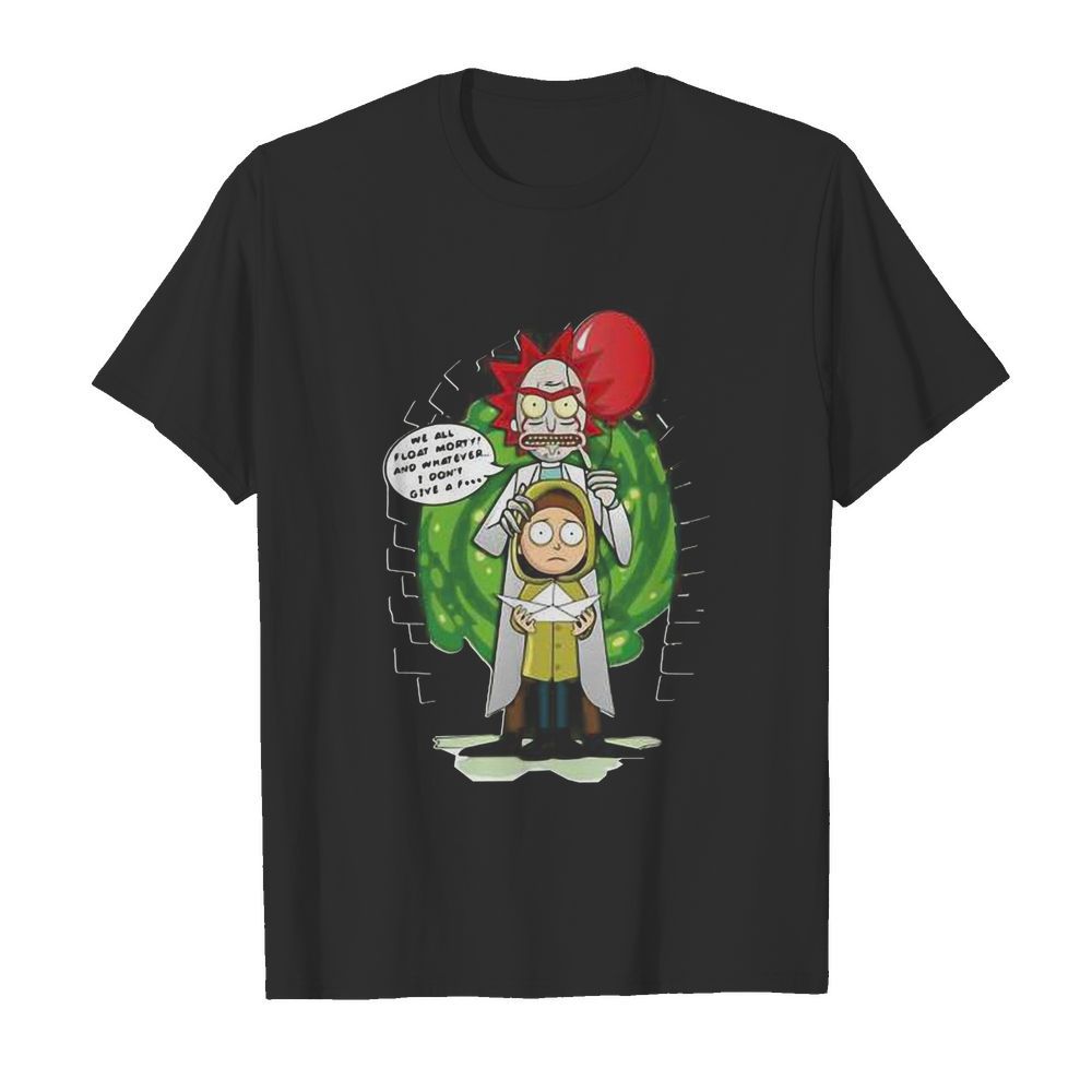 Rick and morty we all float morty and whatever i don’t give a fuck coronavirus shirt