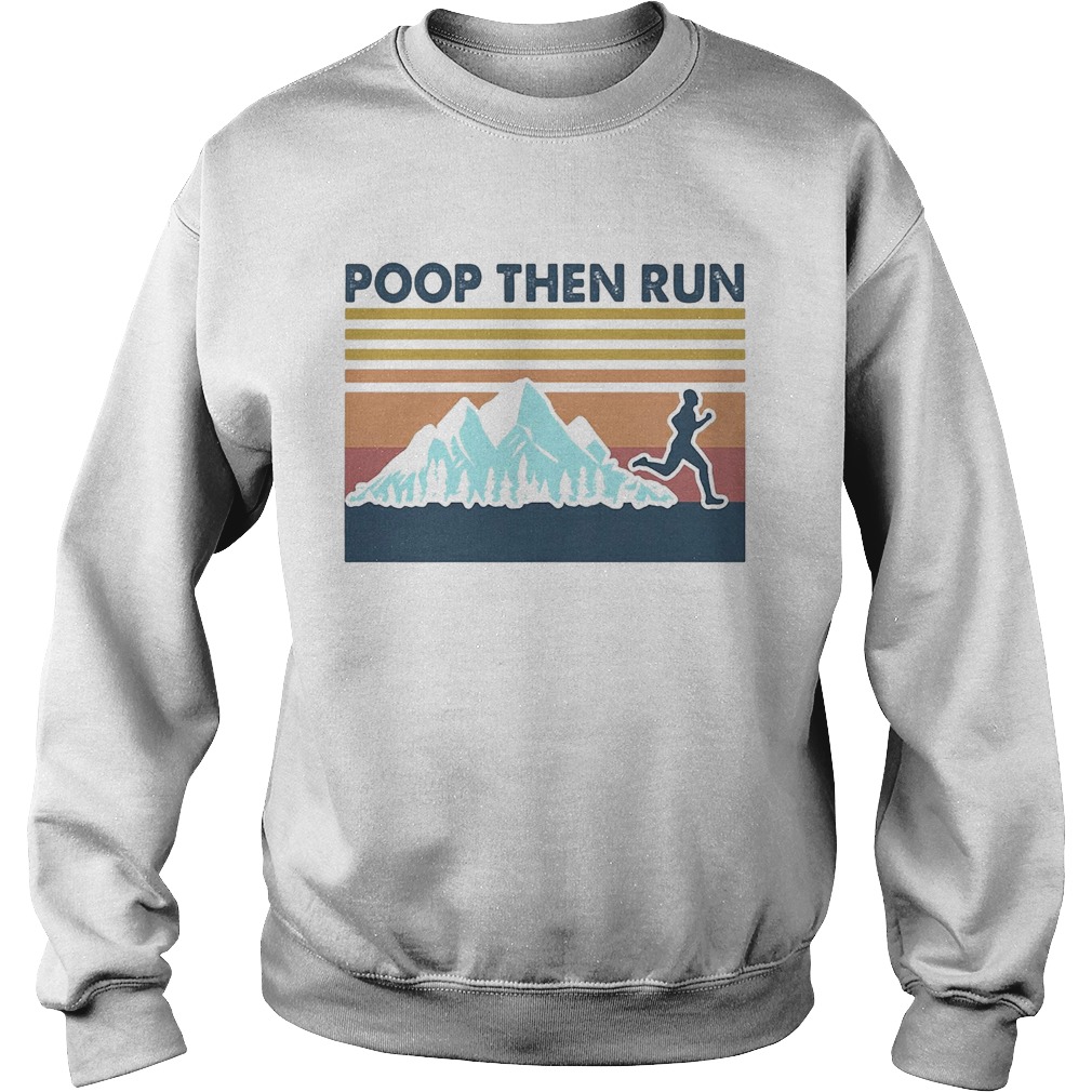 Running Poop Then Run Vintage  Sweatshirt