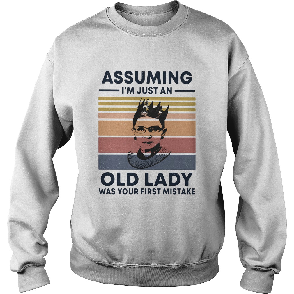 Ruth Bader Ginsburg RBG assuming Im just an old lady was your first mistake vintage  Sweatshirt