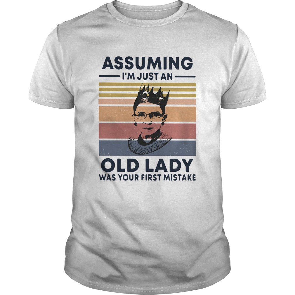 Ruth Bader Ginsburg RBG assuming Im just an old lady was your first mistake vintage  Unisex