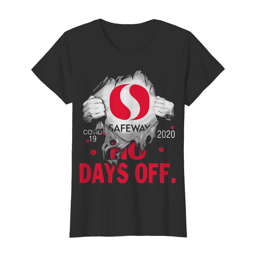 Safeway covid-19 2020 no days off  Classic Women's T-shirt