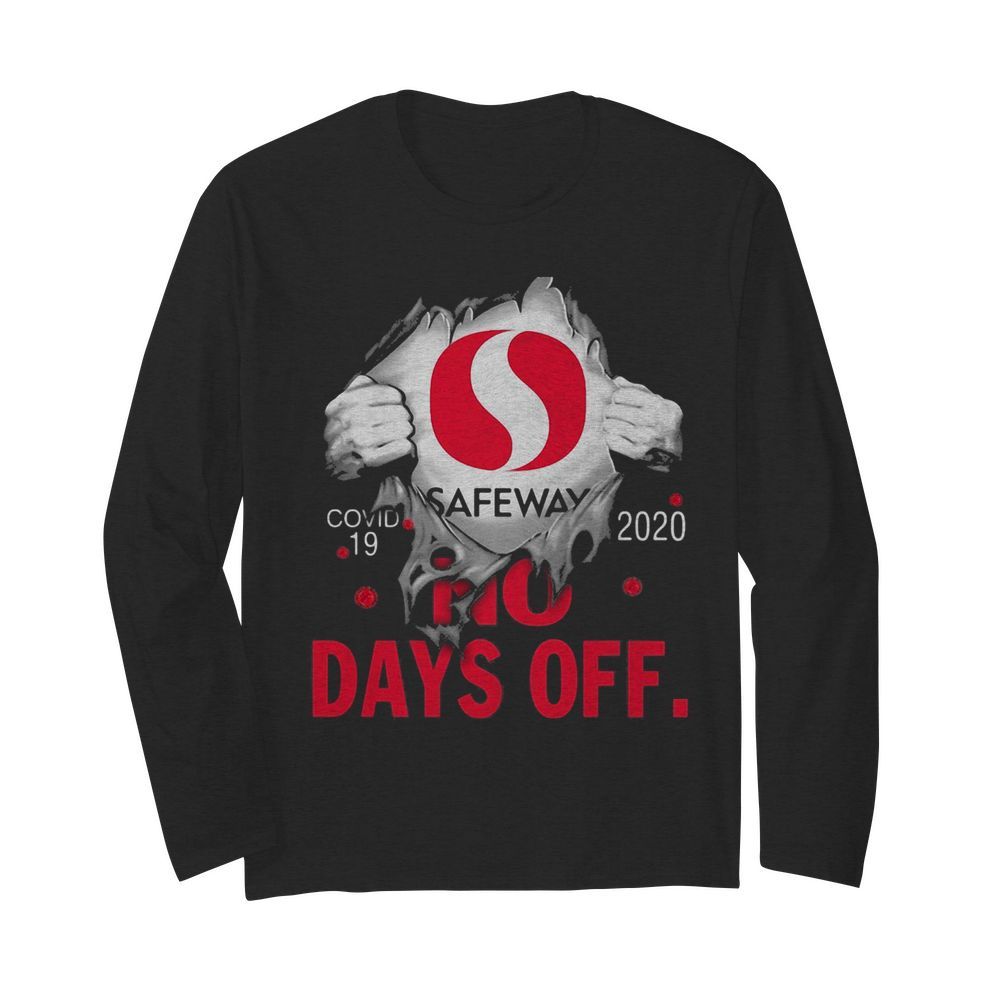 Safeway covid-19 2020 no days off  Long Sleeved T-shirt 