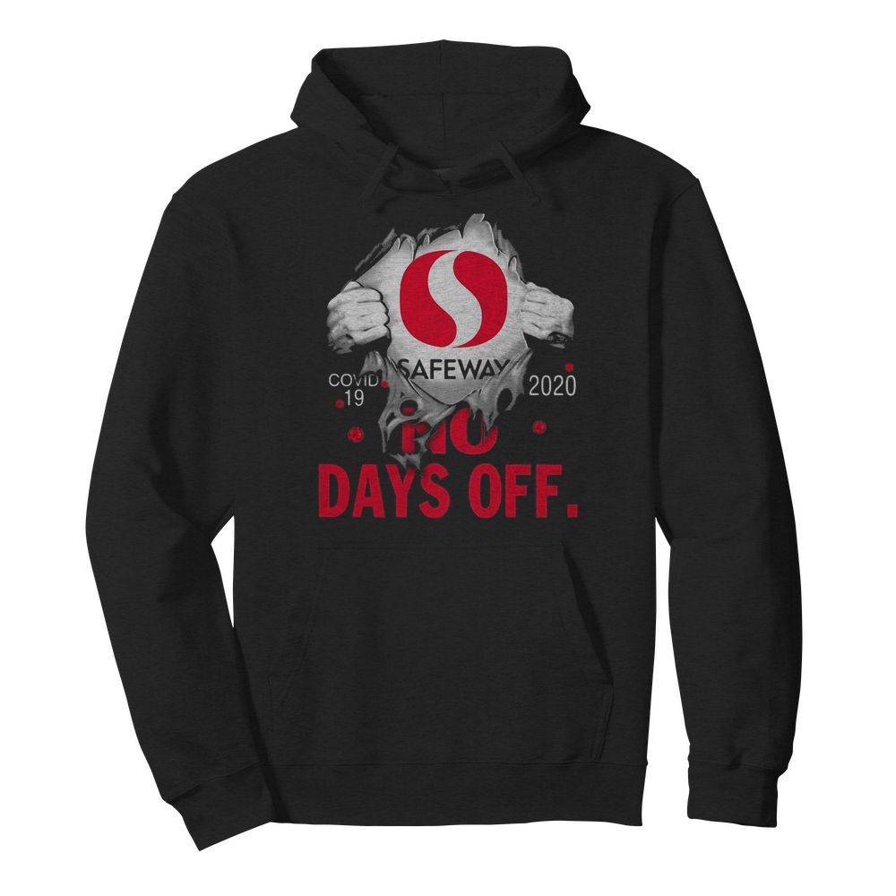 Safeway covid-19 2020 no days off  Unisex Hoodie