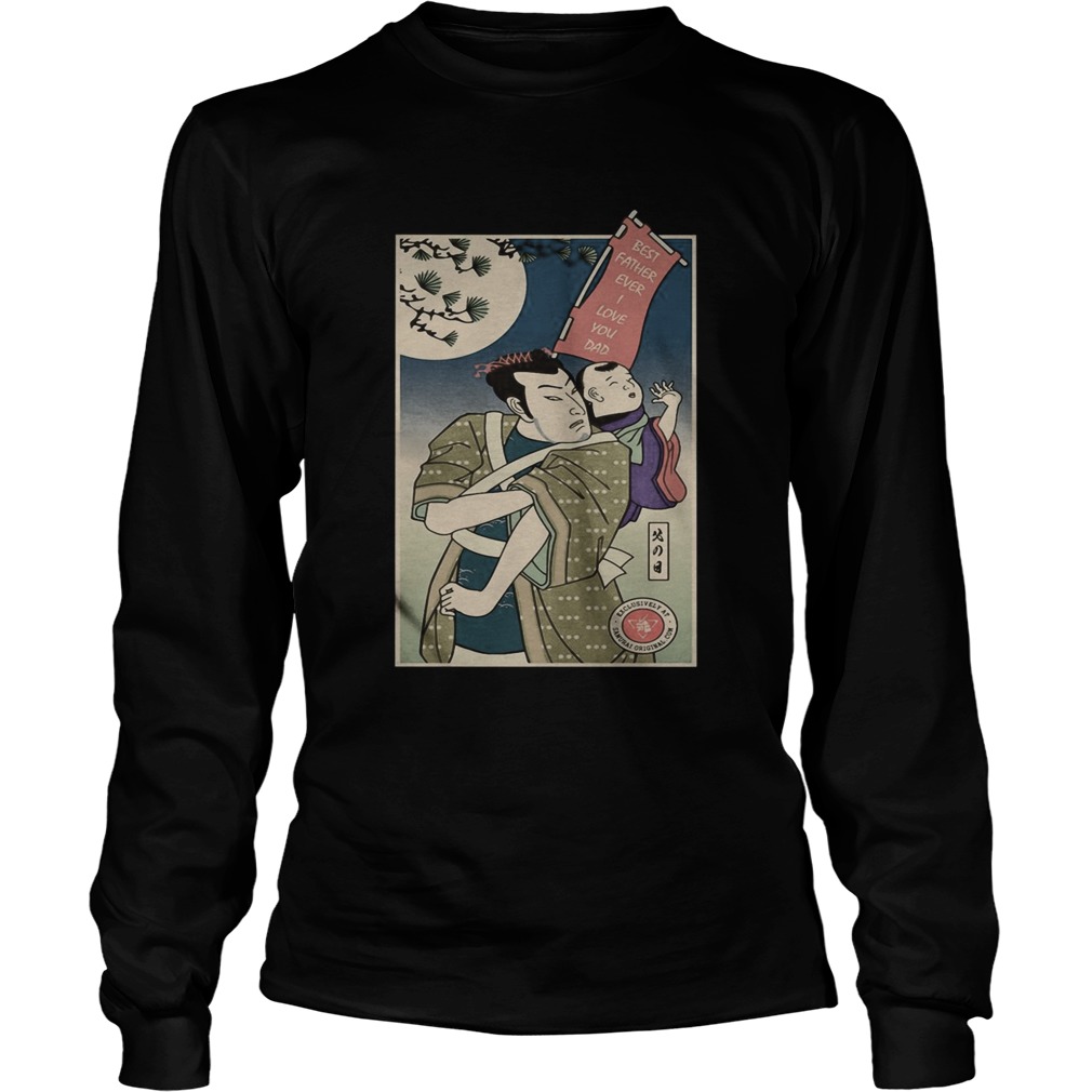 Samurai Best Father Ever I Love You Dad  Long Sleeve