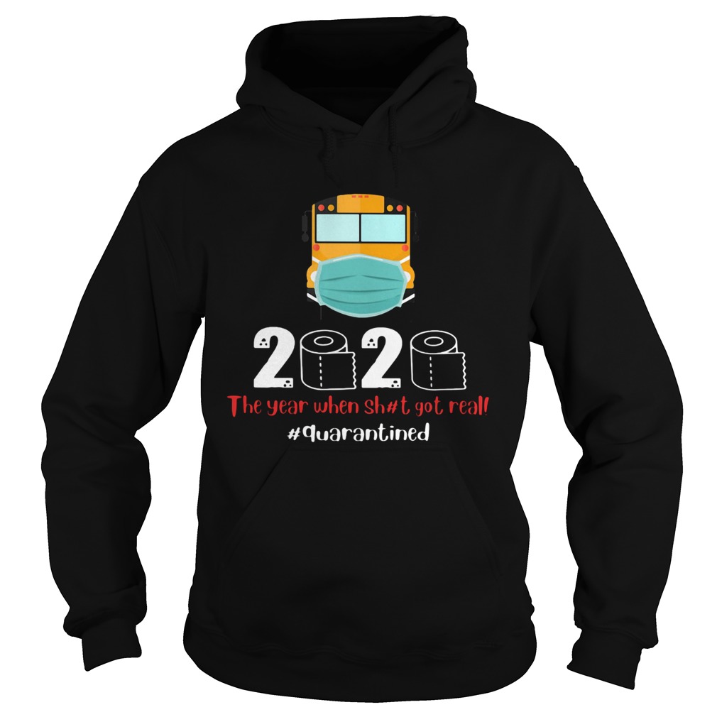 School bus mask 2020 the year when shit got real quarantined toilet paper covid19  Hoodie