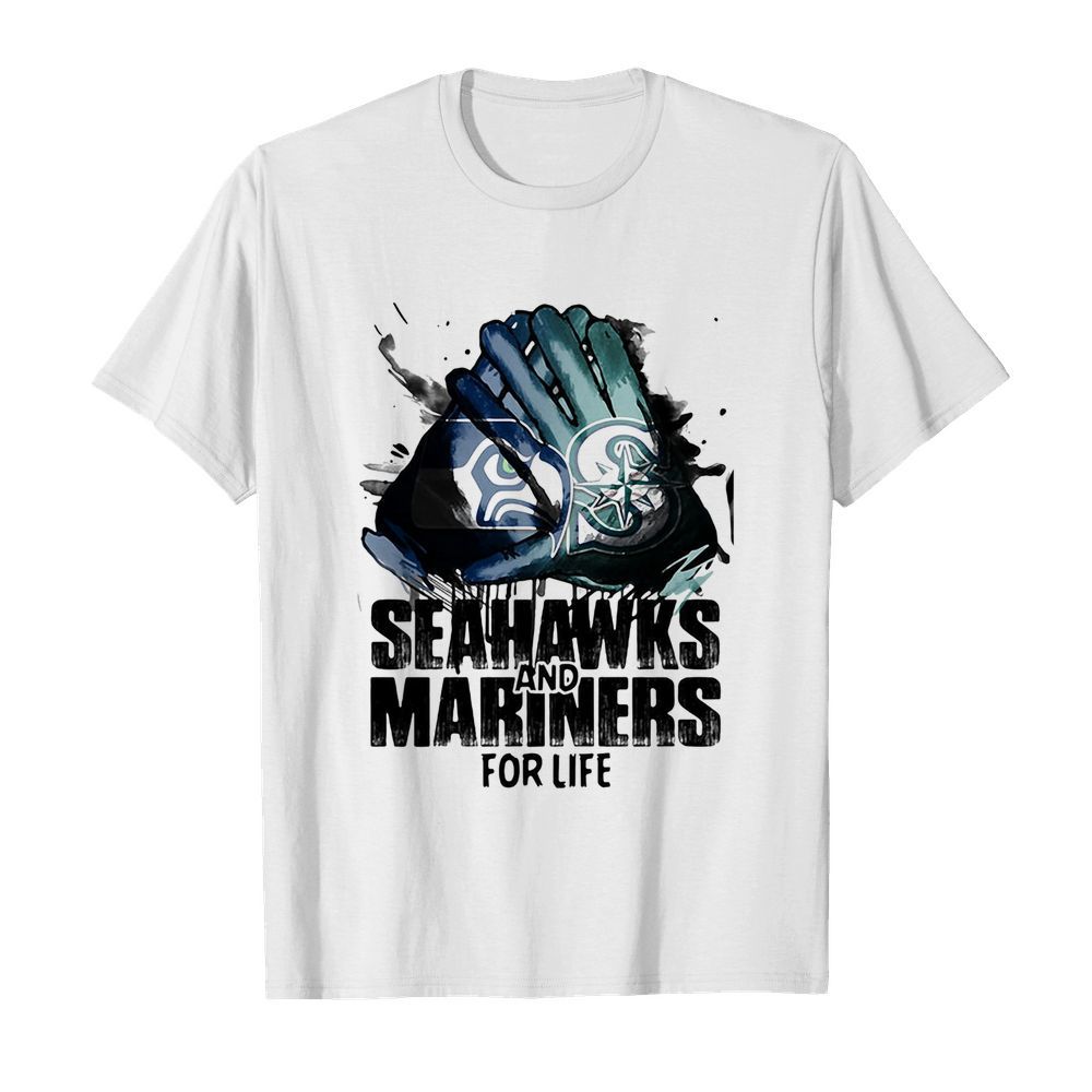 Seattle seahawks and seattle mariners for life art shirt