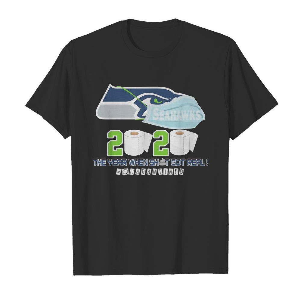 Seattle seahawks football 2020 the year when shit got real quarantined toilet paper mask covid-19 shirt