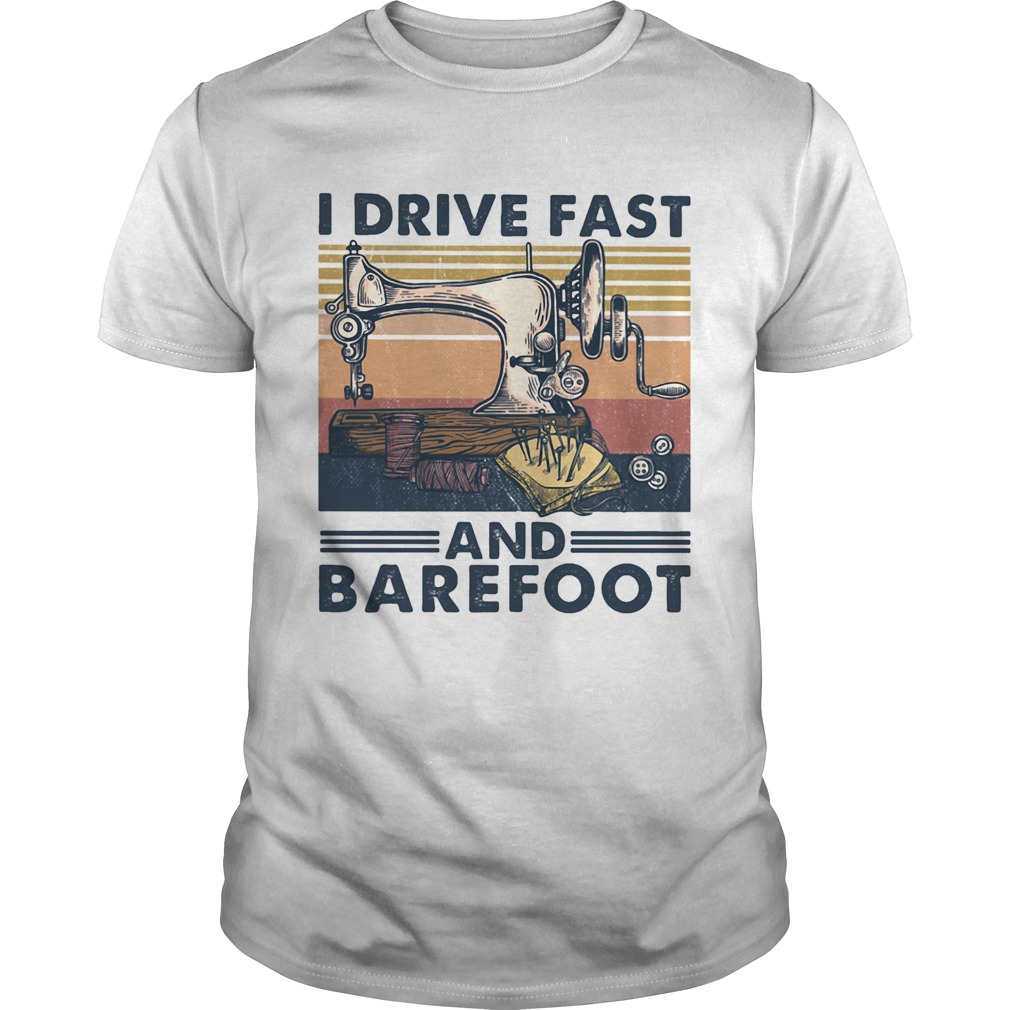 Sewing I drive fast and barefoot vintage shirt