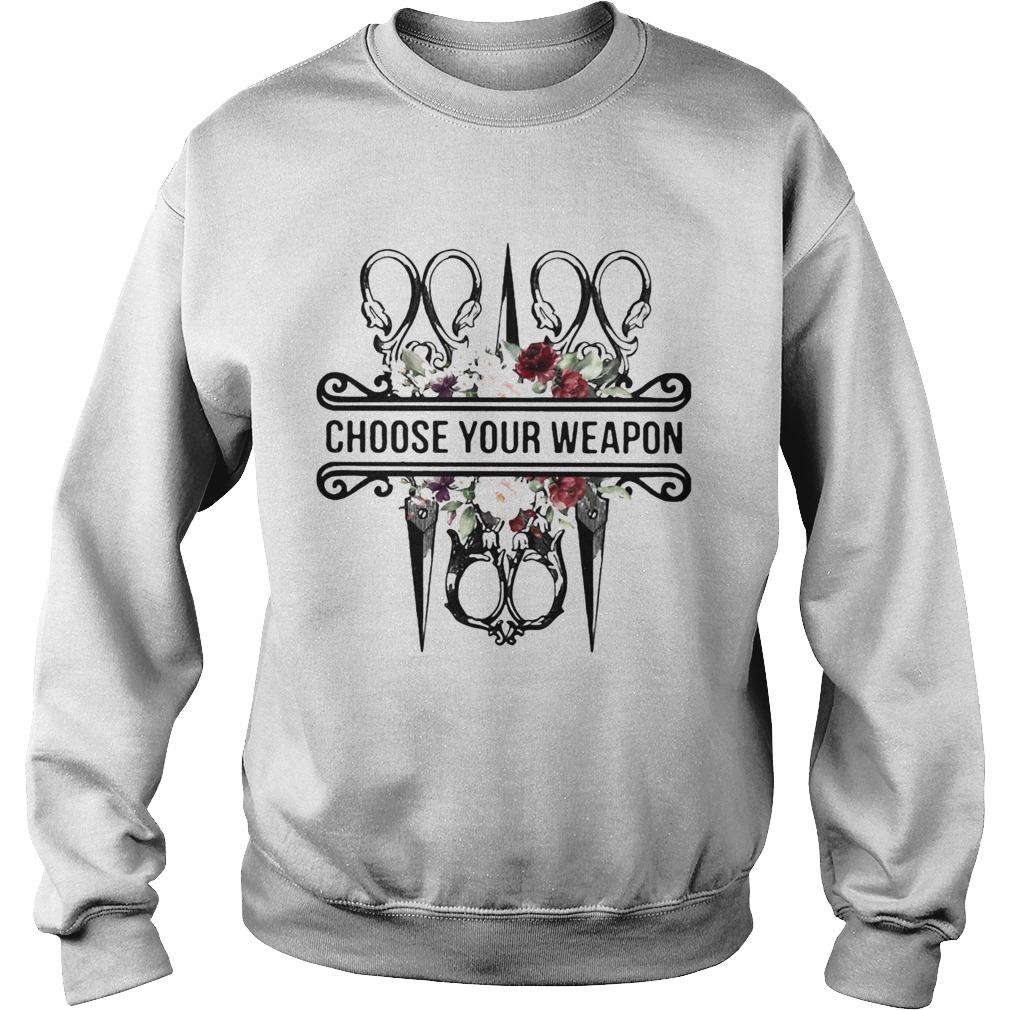 Sewing choose your weapon flowers  Sweatshirt