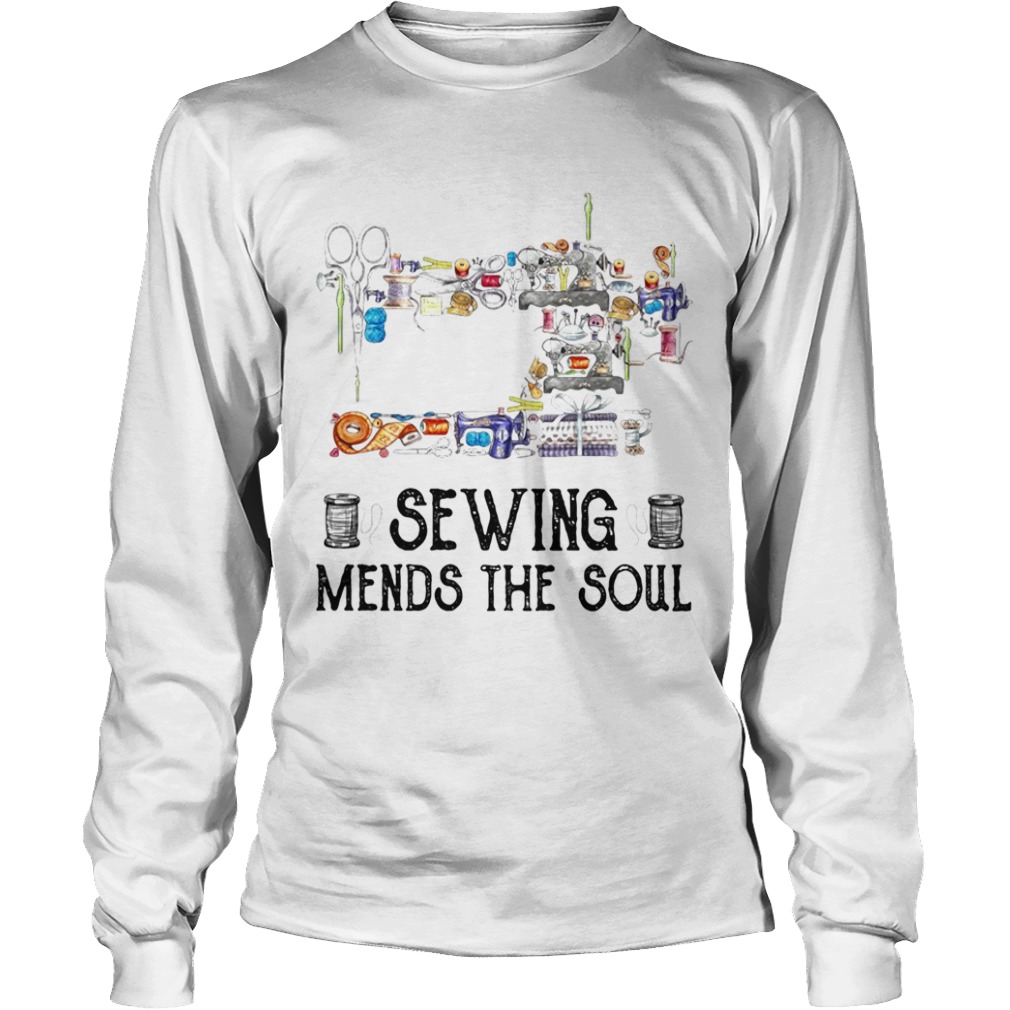 Sewing mends the soul  Long Sleeve