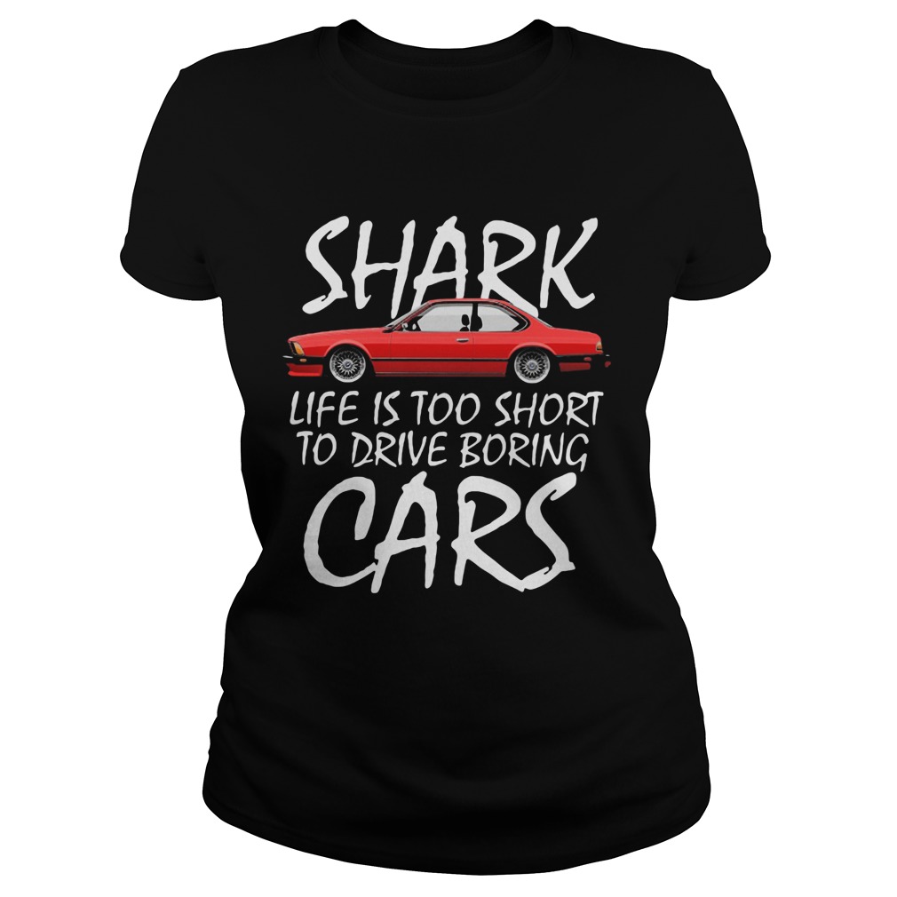 Shark life is too short to drive boring cars  Classic Ladies